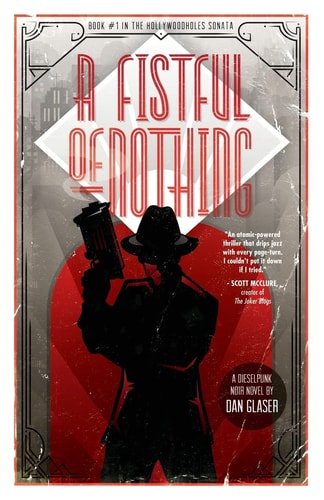 A Fistful of Nothing A Dieselpunk Noir Novel