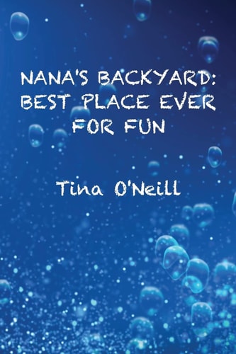 Nana's Backyard Best Place Ever For Fun