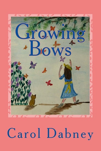 Growing Bows A Children's Storybook Where Fantasy and Education Joins Hands about Monarch Butterfly, Sunflowers, Birds and the Honey Bees