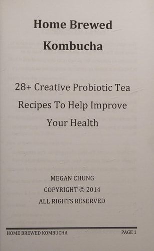 Home Brewed Kombucha 28+ Creative Probiotic Tea Recipes to Help Improve Your Health