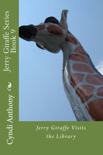 Jerry Giraffe Visits the Library Jerry Giraffe Series Book 9
