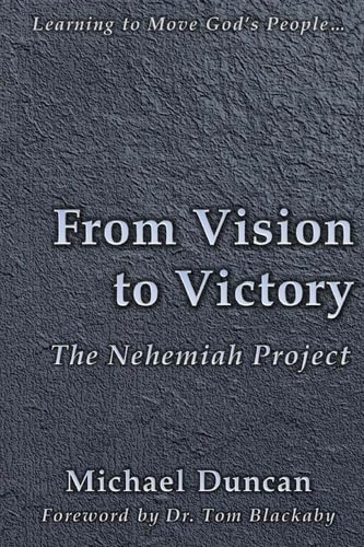 From Vision to Victory The Nehemiah Project