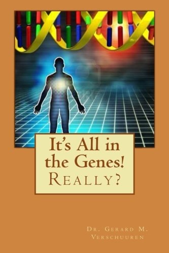 It's All in the Genes! Really?