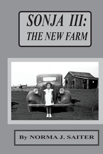 Sonja III The New Farm: Third of Sonja Series; Sonja Starts Second Grade.