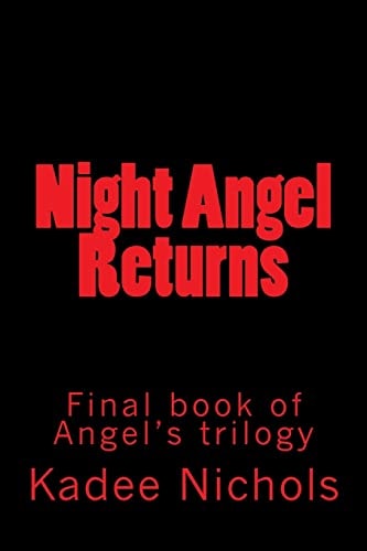 Night Angel Returns Final Book in the Angel's Trilogy