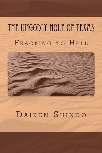 The UnGodly Hole of Texas Fracking In Hell
