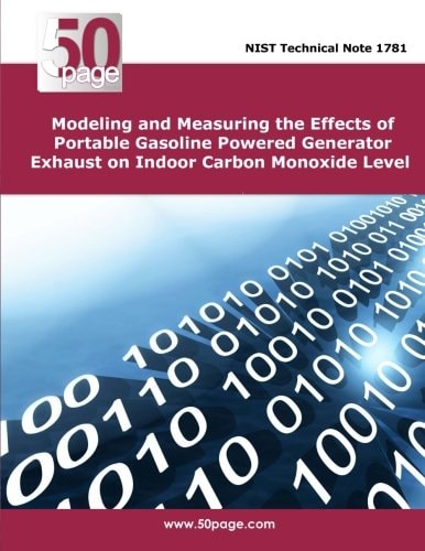 Modeling and Measuring the Effects of Portable Gasoline Powered Generator Exhaust on Indoor Carbon Monoxide Level