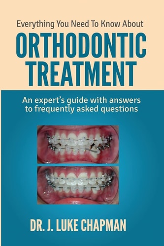 Everything You Need To Know About Orthodontic Treatment An Expert's Guide with Answers to Frequently Asked Questions