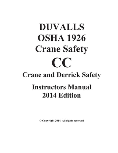 DUVALLS OSHA 1926 CC Crane Safety CC Instructors Manual 2014 Edition Subpart CC Crane Safety 2014 Edition