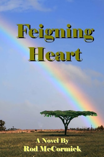 Feigning Heart Book Three Njoro Series