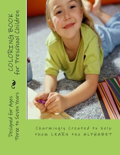 Coloring Book for Preschool Children Charmingly Created to Help Them LEARN the ALPHABET
