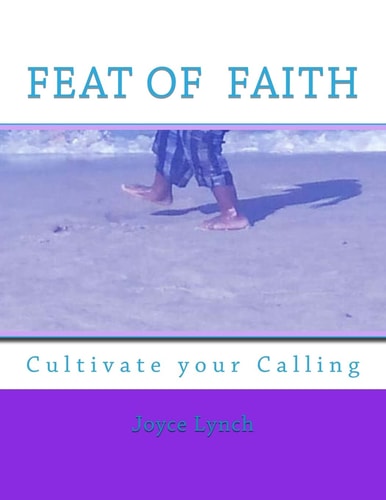 Feat of Faith Cultivate Your Calling