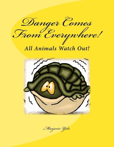 Danger Comes From Everywhere!