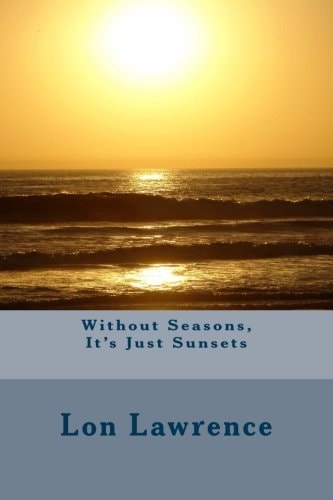 Without Seasons, It's Just Sunsets