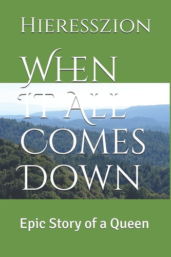 When It All Comes Down Epic Story of a Queen