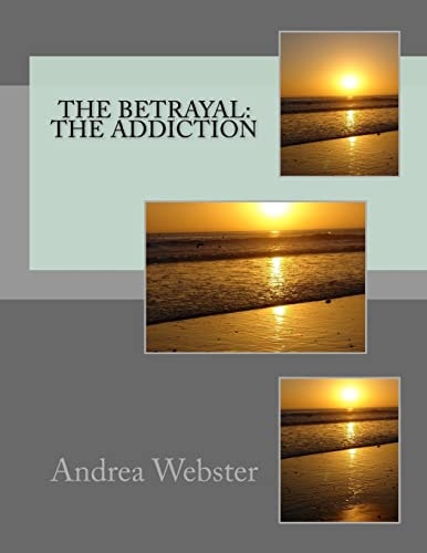 The Betrayal The Addiction