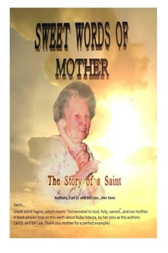 Sweet Words of Mother...The Story of a Saint Our Great Guide, Mother, Ruby Odessa