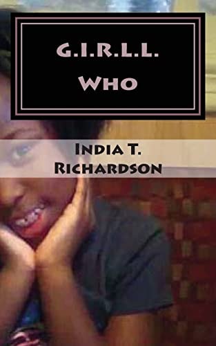 G. I. R. L. L. Who Inspiration to Unlock the Gifted, Intelligent, Radiant Little Lady Inside of You