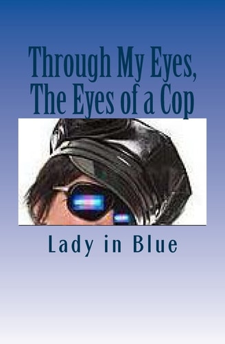 Through My Eyes, The Eyes of a Cop
