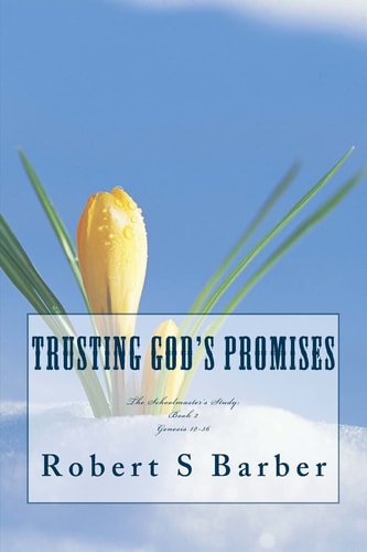 Trusting God's Promises Genesis 12-36