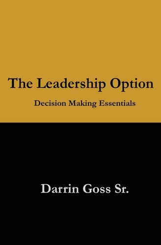 The Leadership Option Decision Making Essentials