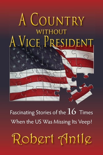 A Country Without A Vice President Fascinating Stories of The 16 Times When The US Was Missing Its Veep!