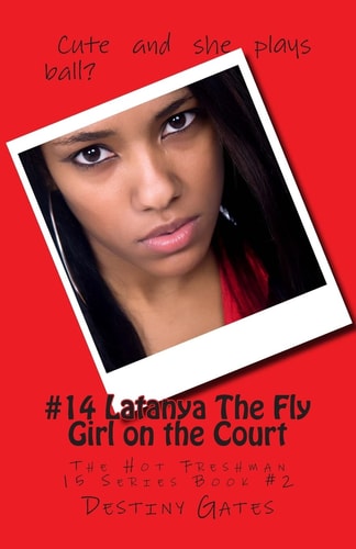#14 Latanya The Fly Girl on the Court The Hot Freshman 15 Series