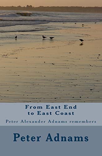 From East End to East Coast Peter Alexander Adnams Remembers
