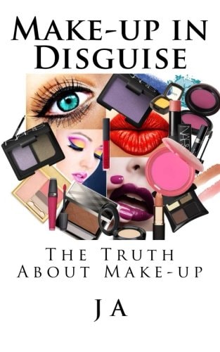 Make-up in Disguise The Truth Aboutcosmetics