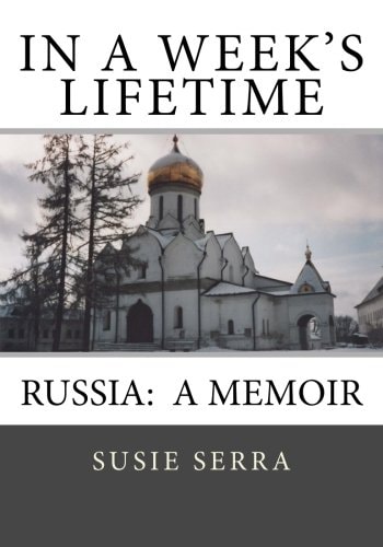 In a Week's Lifetime Russia: a Memoir