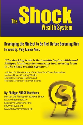 The Shock Wealth System Developing the Mindset to Be Rich Before Becoming Rich