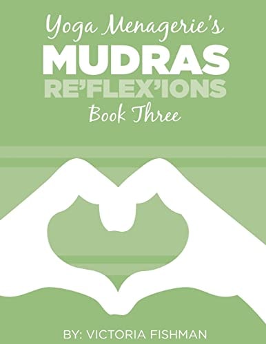 Yoga Menagerie's Mudras Book Three