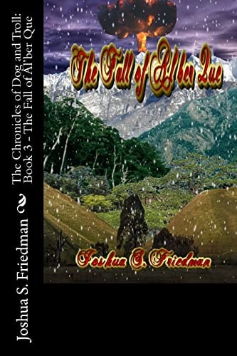 The Chronicles of Dog and Troll Book 3 - The Fall of Al'ber Que