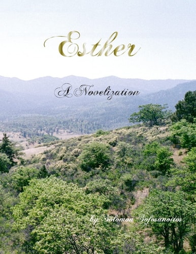 Esther A Novelization from Public Domain Bible Versions