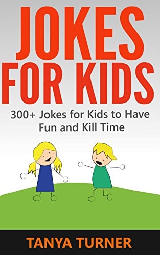 Jokes For Kids 300+ Jokes for Kids to Have Fun and Kill Time
