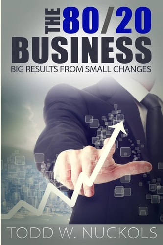 The 80/20 Business Big RESULTS from SMALL Changes