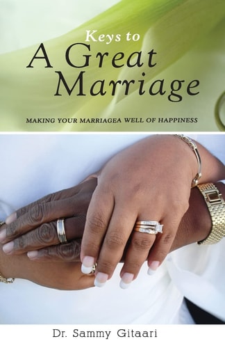Keys to a Great Marriage Making Your Marriage a Well of Happiness