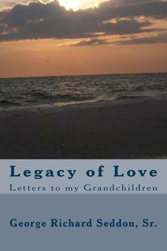 Legacy of Love Letters to My Grandchildren
