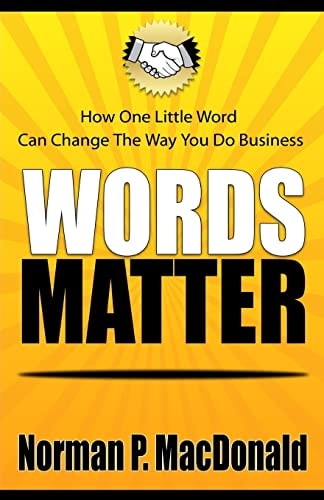 Words Matter How One Little Word Can Change the Way You Do Business