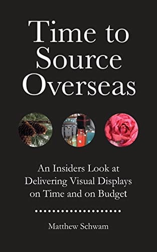 Time to Source Overseas An Insiders Look at Delivering Visual Displays on Time and on Budget
