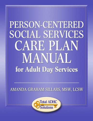 Person-Centered Social Services Care Plan Manual for Adult Day Services