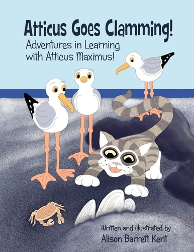 Atticus Goes Clamming! Adventures In Learning with Atticus Maximus!