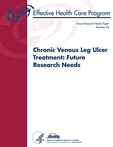 Chronic Venous Leg Ulcer Treatment Future Research Needs: Future Research Needs Paper Number 34