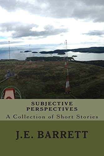 Subjective Perspectives A Collection of Short Stories