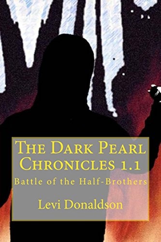 The Dark Pearl Chronicles 1. 1 Battle of the Half-Brothers