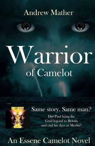 Warrior of Camelot An Essene Camelot Novel: Book 2