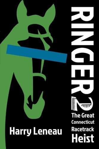Ringer 2 The Great Connecticut Racetrack Heist