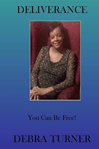 Deliverance You Can Be Free!