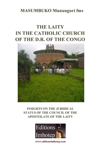 The Laity In The Catholic Church Of The D.R. Of The Congo Insights on the Juridical Status of the Council of Lay Aostolate