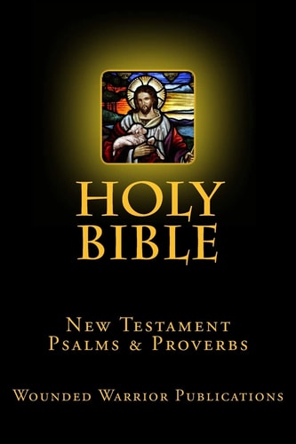 Holy Bible New Testament, Psalms and Proverbs